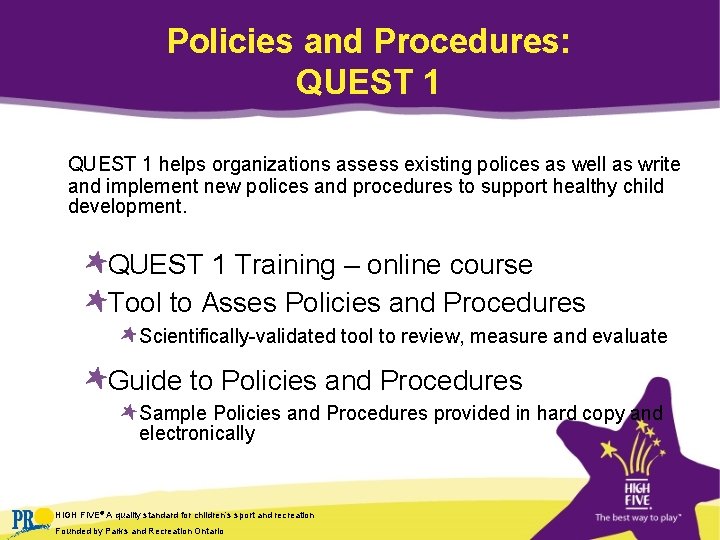Policies and Procedures: QUEST 1 helps organizations assess existing polices as well as write Policies and Procedures: QUEST 1 helps organizations assess existing polices as well as write