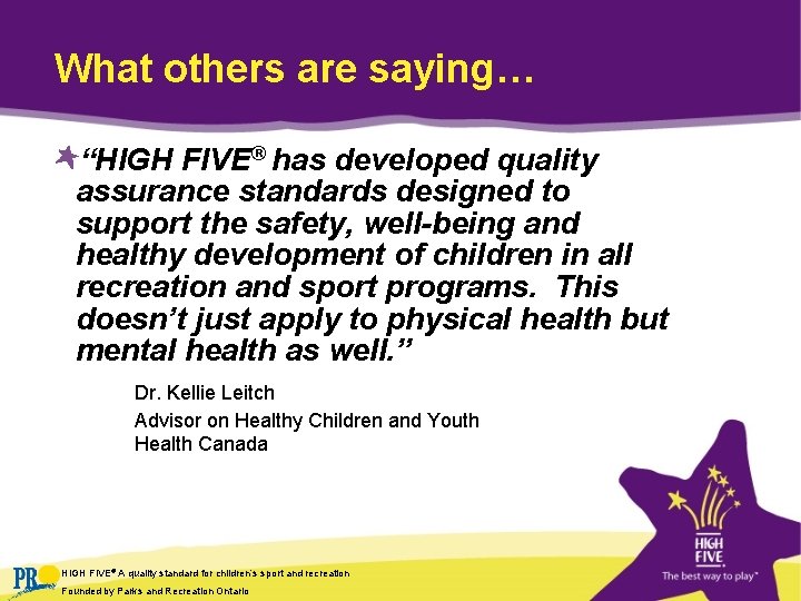 What others are saying… “HIGH FIVE® has developed quality assurance standards designed to support What others are saying… “HIGH FIVE® has developed quality assurance standards designed to support