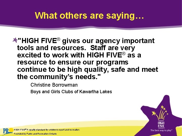 What others are saying… "HIGH FIVE® gives our agency important tools and resources. Staff What others are saying… "HIGH FIVE® gives our agency important tools and resources. Staff