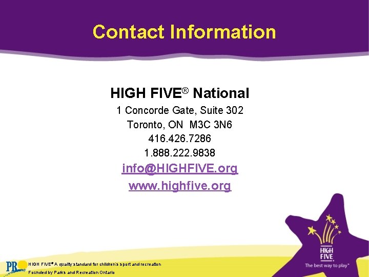 Contact Information HIGH FIVE® National 1 Concorde Gate, Suite 302 Toronto, ON M 3 Contact Information HIGH FIVE® National 1 Concorde Gate, Suite 302 Toronto, ON M 3