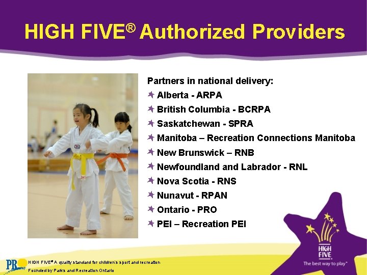 HIGH FIVE® Authorized Providers Partners in national delivery: Alberta - ARPA British Columbia - HIGH FIVE® Authorized Providers Partners in national delivery: Alberta - ARPA British Columbia -