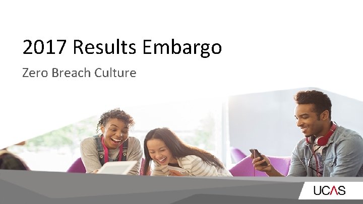 2017 Results Embargo Zero Breach Culture 