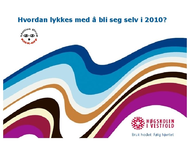 Hvordan lykkes med å bli seg selv i 2010? 