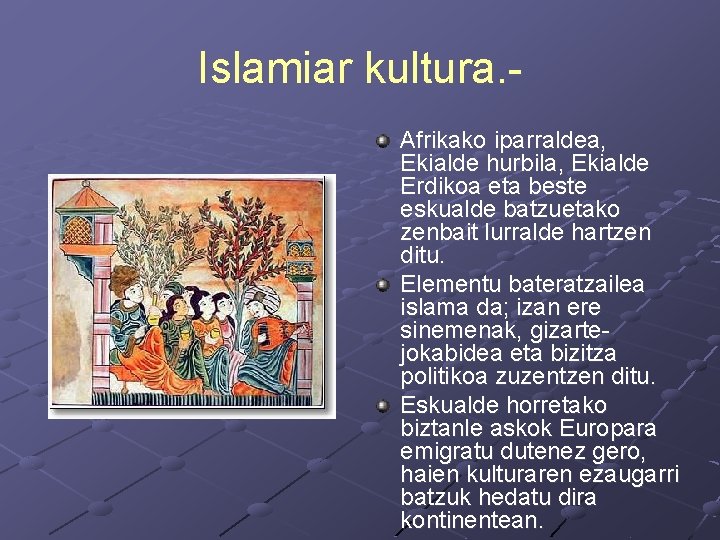 Islamiar kultura. Afrikako iparraldea, Ekialde hurbila, Ekialde Erdikoa eta beste eskualde batzuetako zenbait lurralde