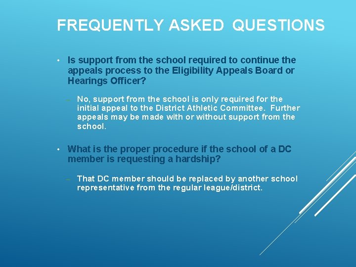 FREQUENTLY ASKED QUESTIONS • Is support from the school required to continue the appeals