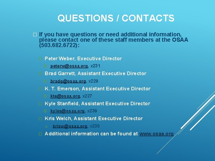 QUESTIONS / CONTACTS � If you have questions or need additional information, please contact