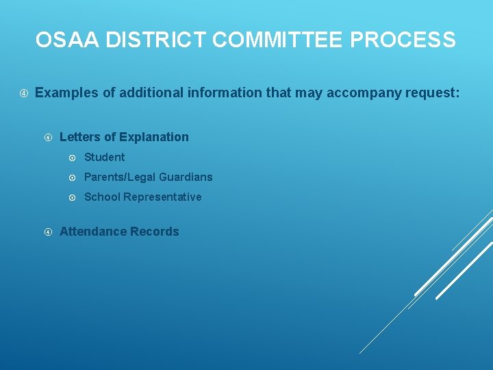 OSAA DISTRICT COMMITTEE PROCESS Examples of additional information that may accompany request: Letters of