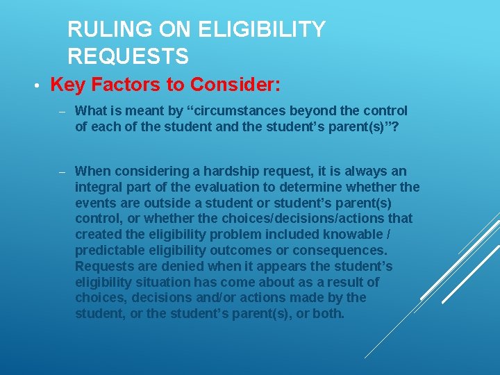 RULING ON ELIGIBILITY REQUESTS • Key Factors to Consider: – What is meant by