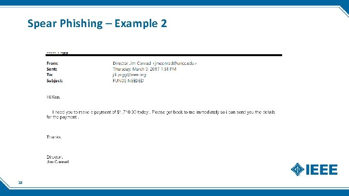 Spear Phishing – Example 2 18 