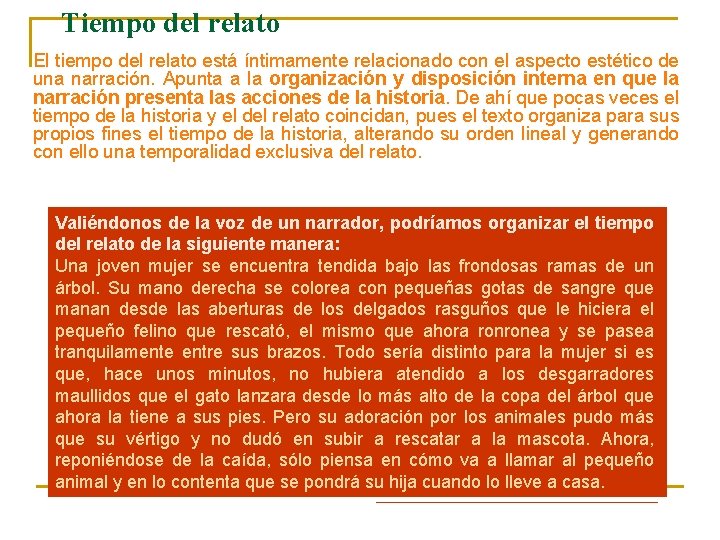 Tiempo del relato El tiempo del relato está íntimamente relacionado con el aspecto estético