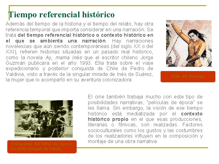 Tiempo referencial histórico Además del tiempo de la historia y el tiempo del relato,