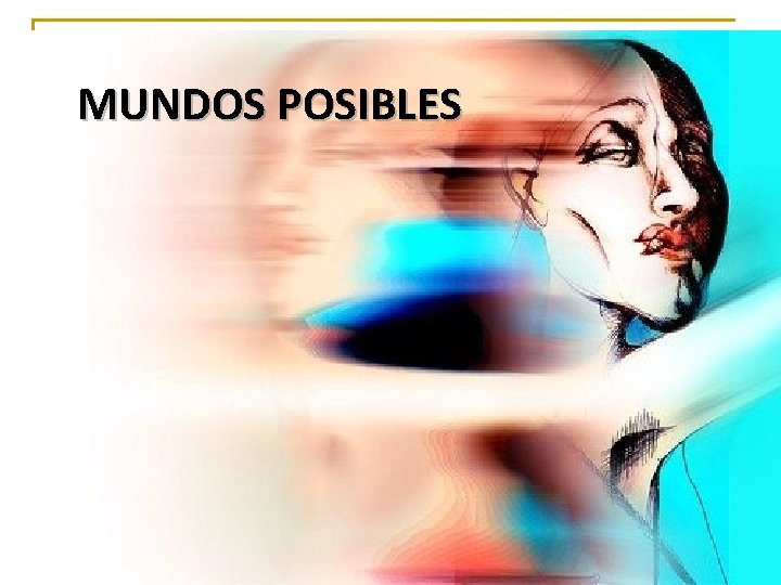 MUNDOS POSIBLES 