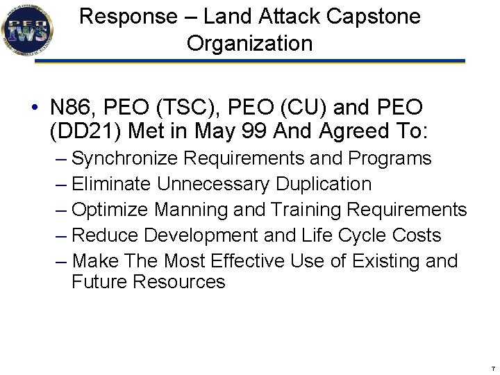 Response – Land Attack Capstone Organization • N 86, PEO (TSC), PEO (CU) and