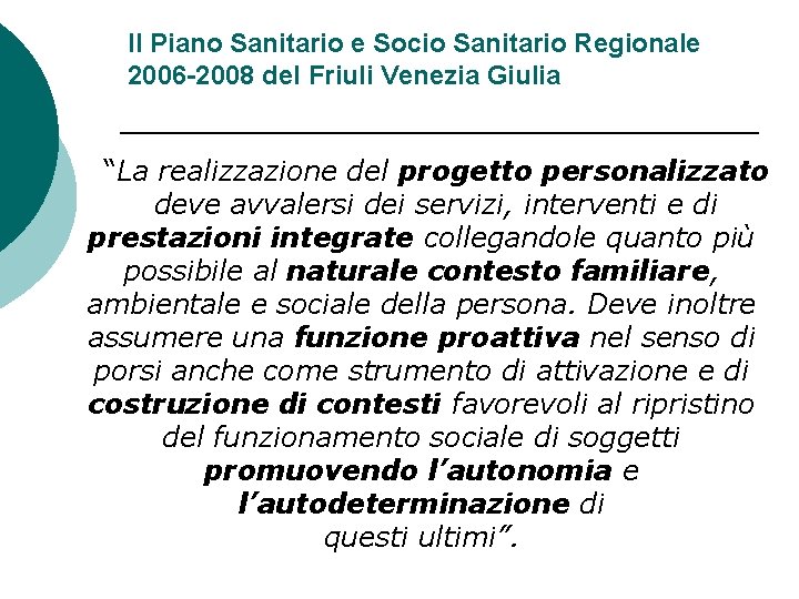 Il Piano Sanitario e Socio Sanitario Regionale 2006 -2008 del Friuli Venezia Giulia “La