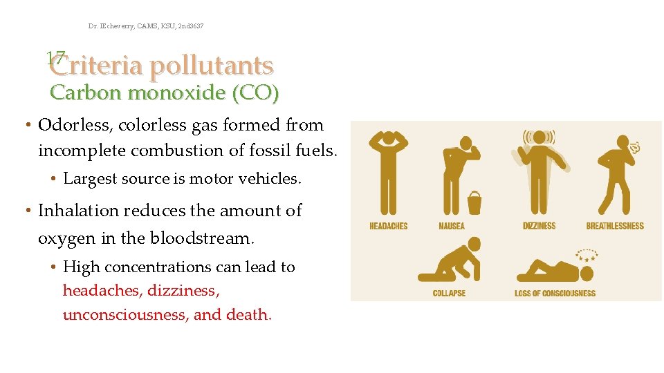 Dr. IEcheverry, CAMS, KSU, 2 nd 3637 17 Criteria pollutants Carbon monoxide (CO) •