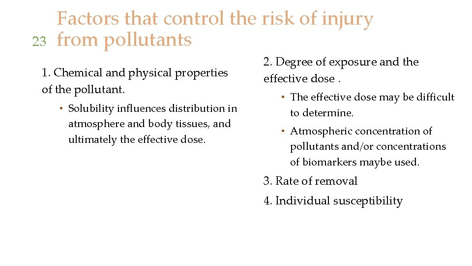 23 Factors that control the risk of injury from pollutants 1. Chemical and physical