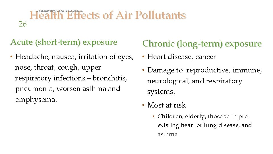 Health Effects of Air Pollutants Dr. IEcheverry, CAMS, KSU, 2 nd 3637 26 Acute