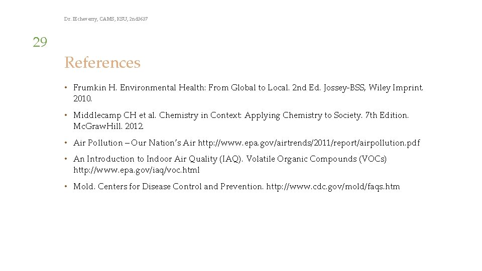Dr. IEcheverry, CAMS, KSU, 2 nd 3637 29 References • Frumkin H. Environmental Health: