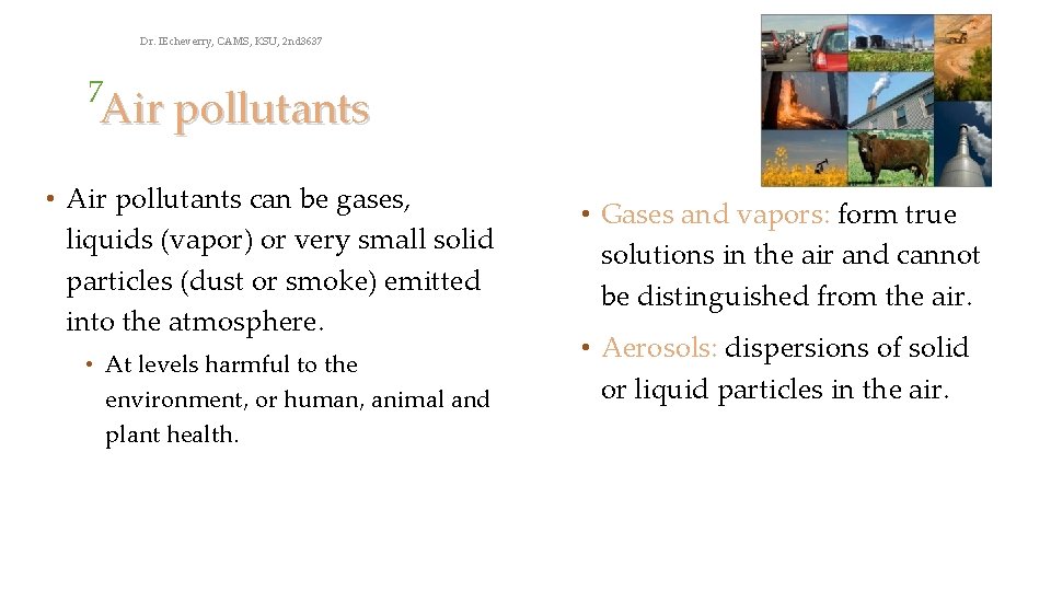 Dr. IEcheverry, CAMS, KSU, 2 nd 3637 7 Air pollutants • Air pollutants can