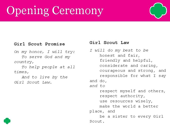 Opening Ceremony Girl Scout Promise Girl Scout Law On my honor, I will try: Opening Ceremony Girl Scout Promise Girl Scout Law On my honor, I will try: