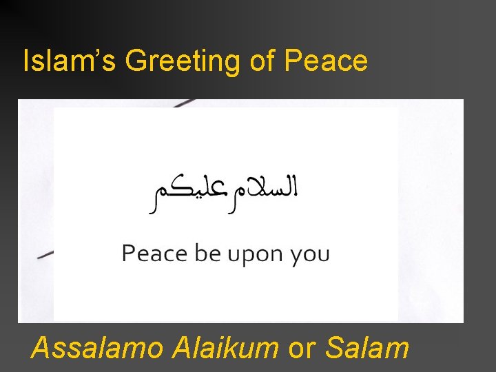 Islam’s Greeting of Peace Assalamo Alaikum or Salam 