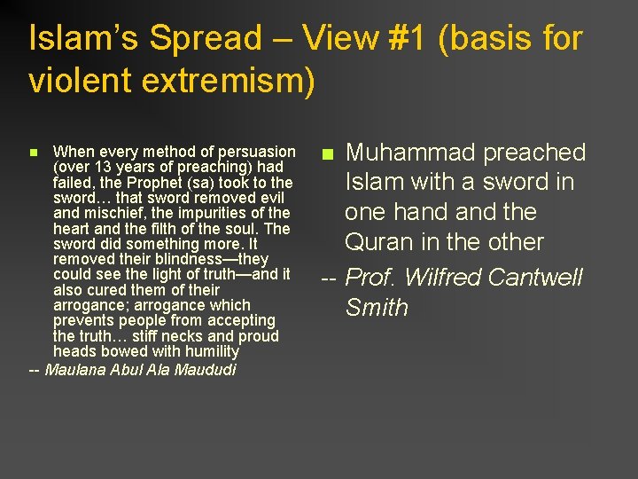 Islam’s Spread – View #1 (basis for violent extremism) When every method of persuasion