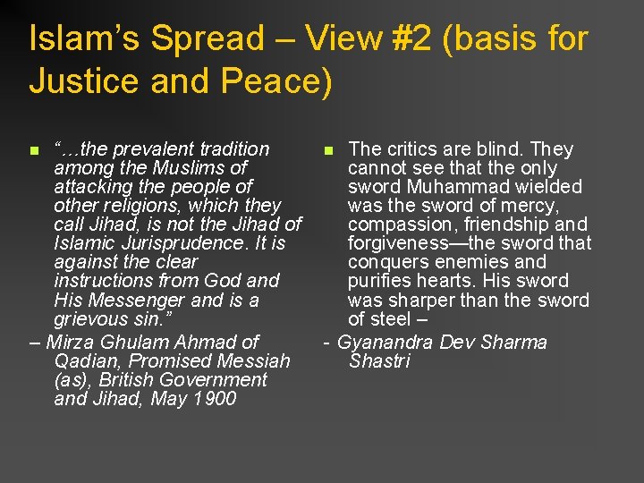 Islam’s Spread – View #2 (basis for Justice and Peace) “…the prevalent tradition among