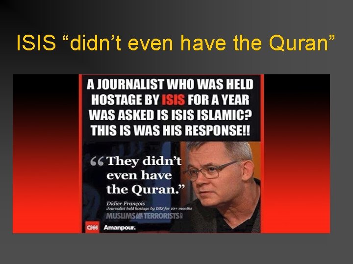 ISIS “didn’t even have the Quran” 