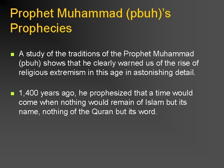 Prophet Muhammad (pbuh)’s Prophecies n A study of the traditions of the Prophet Muhammad