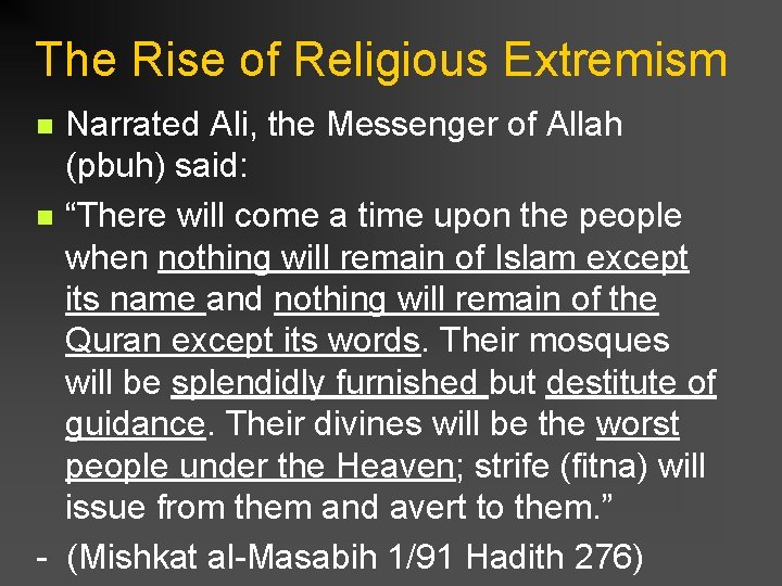 The Rise of Religious Extremism Narrated Ali, the Messenger of Allah (pbuh) said: n