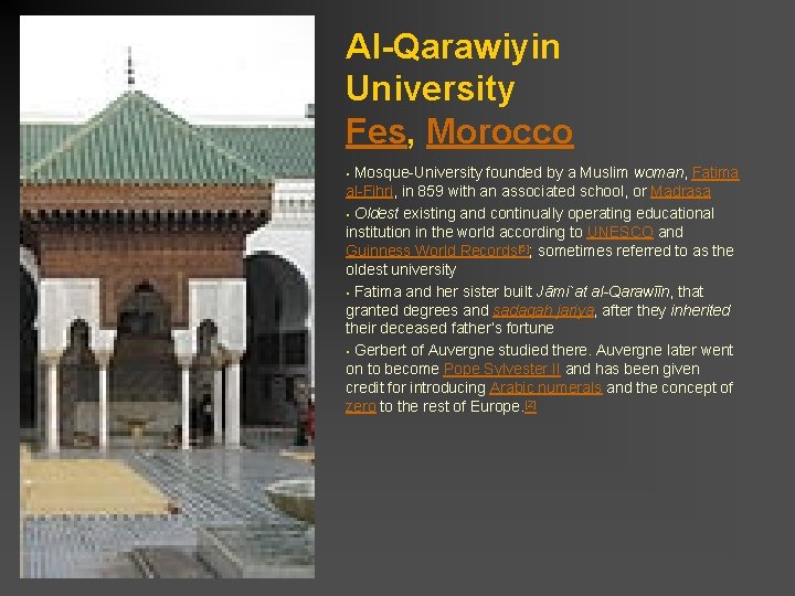 Al-Qarawiyin University Fes, Morocco Mosque-University founded by a Muslim woman, Fatima al-Fihri, in 859