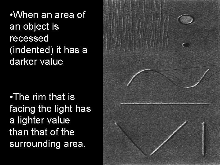  • When an area of an object is recessed (indented) it has a