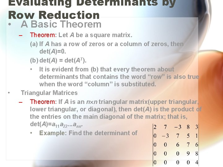 Evaluating Determinants by Row Reduction • A Basic Theorem – • Theorem: Let A