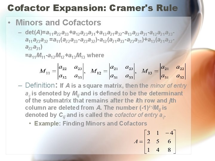 Cofactor Expansion: Cramer's Rule • Minors and Cofactors – det(A)=a 11 a 22 a