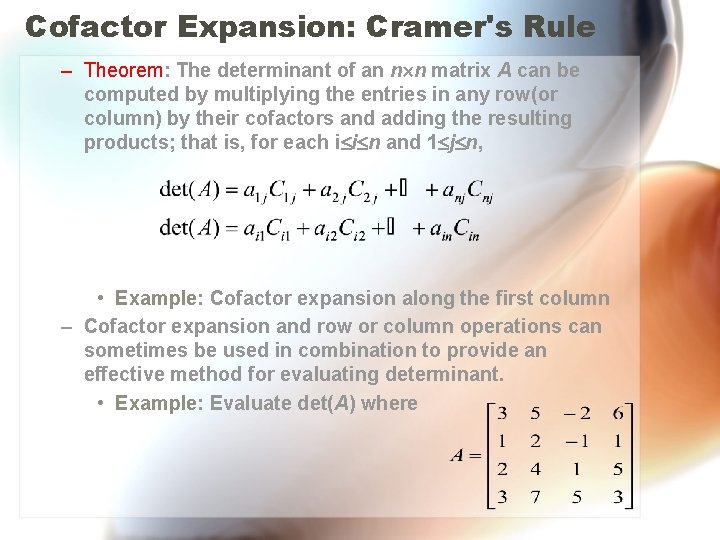 Cofactor Expansion: Cramer's Rule – Theorem: The determinant of an n n matrix A