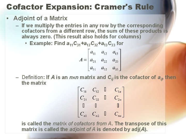Cofactor Expansion: Cramer's Rule • Adjoint of a Matrix – If we multiply the