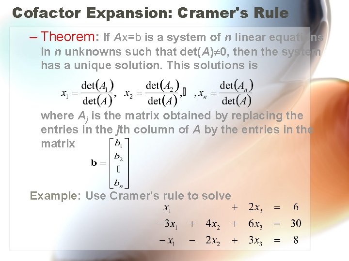 Cofactor Expansion: Cramer's Rule – Theorem: If Ax=b is a system of n linear