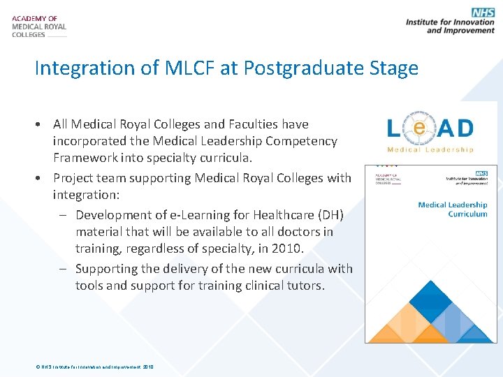 Integration of MLCF at Postgraduate Stage • All Medical Royal Colleges and Faculties have