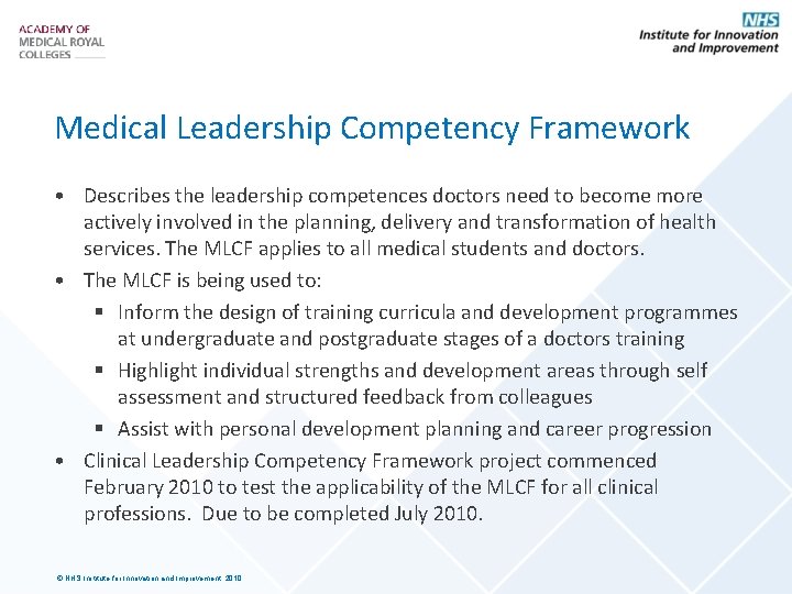 Medical Leadership Competency Framework • Describes the leadership competences doctors need to become more