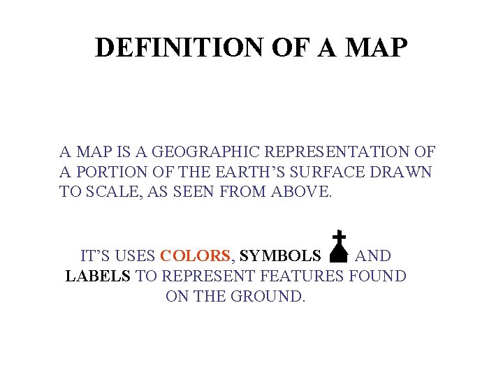 DEFINITION OF A MAP IS A GEOGRAPHIC REPRESENTATION OF A PORTION OF THE EARTH’S
