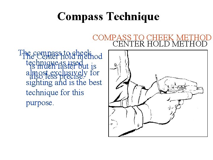 Compass Technique COMPASS TO CHEEK METHOD CENTER HOLD METHOD The to cheek Thecompass Center