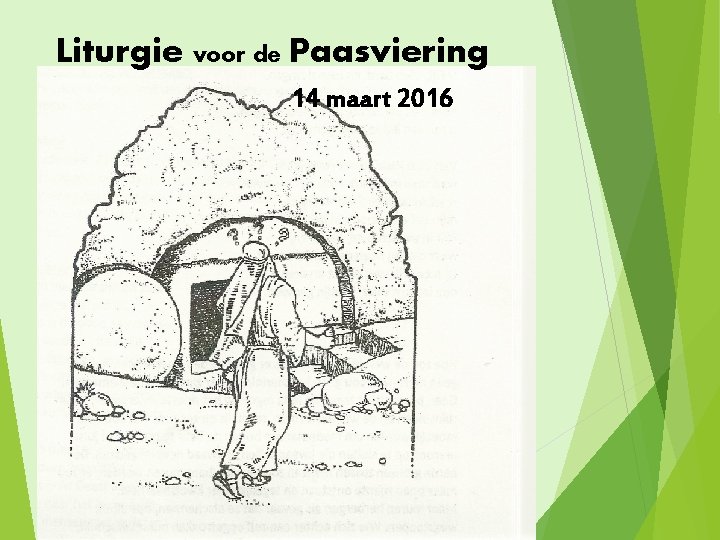 Liturgie voor de Paasviering 14 maart 2016 