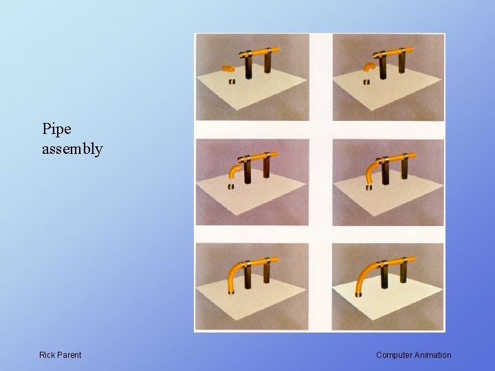 Pipe assembly Rick Parent Computer Animation 