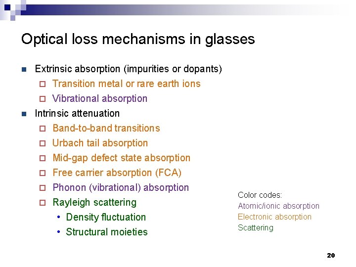 Optical loss mechanisms in glasses n Extrinsic absorption (impurities or dopants) ¨ Transition metal
