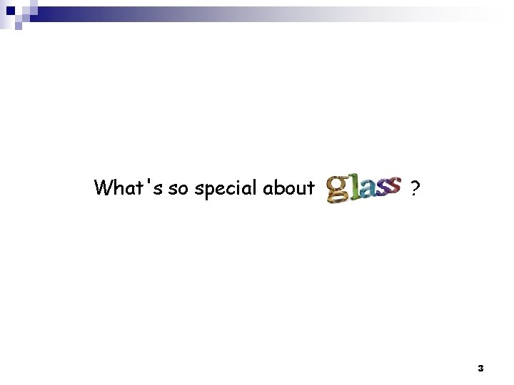 What's so special about ? 3 