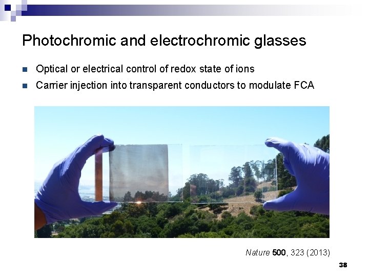 Photochromic and electrochromic glasses n Optical or electrical control of redox state of ions