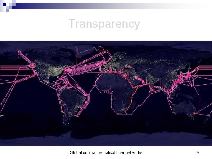 Transparency Global submarine optical fiber networks 5 