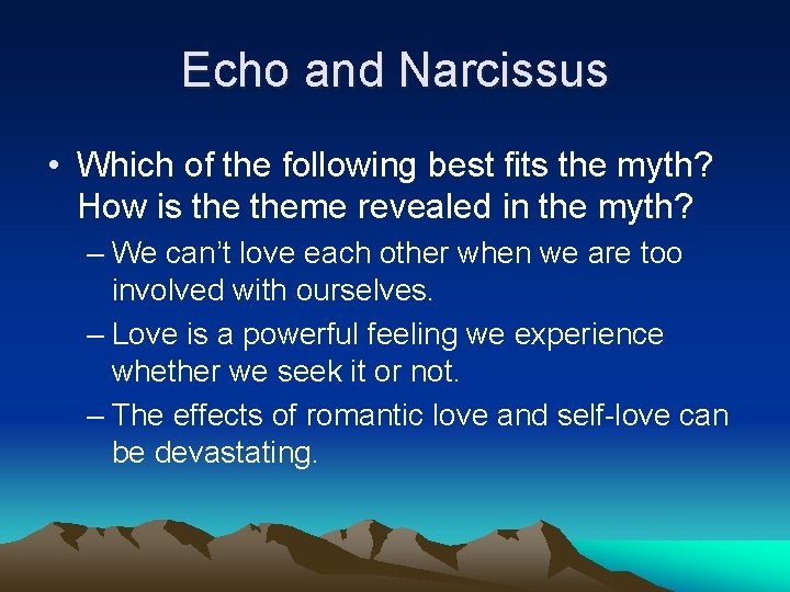 Echo and Narcissus • Which of the following best fits the myth? How is