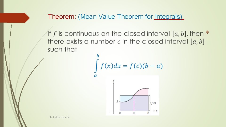 Theorem: (Mean Value Theorem for Integrals) Dr. Halimah Alshehri 