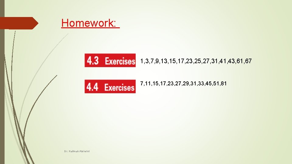 Homework: 1, 3, 7, 9, 13, 15, 17, 23, 25, 27, 31, 43, 61,
